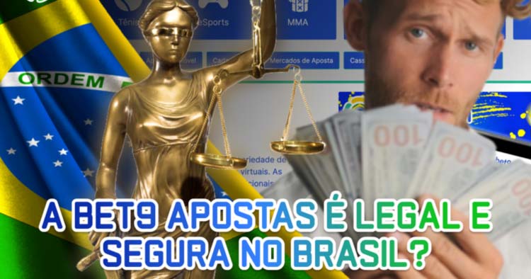 Apostas Bet9: É legal e seguro no Brasil?
